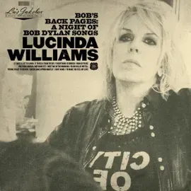 Виниловая пластинка Lucinda Williams - Lu's Jukebox Vol. 3: Bob's Back Pages: A Night Of Bob Dylan S