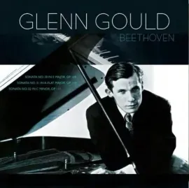 Виниловая пластинка Glenn Gould – Beethoven: Piano Sonatas 30, 31 & 32 (Релиз 2019)