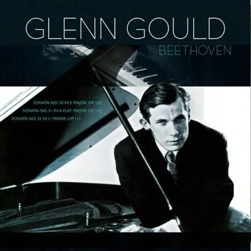 Виниловая пластинка Glenn Gould – Beethoven: Piano Sonatas 30, 31 & 32 (Релиз 2019)