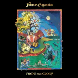 Виниловая пластинка Fairport Convention – Fame And Glory