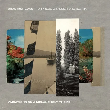 BRAD  MEHLDAU / ORPHEUS CHAMBER ORCHESTRA - Variations On A Melancholy Theme (CD)