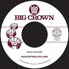 Виниловая пластинка Bacao Rhythm & Steel - Great To Be Here / All For Tha Cash [New 7" Vinyl]