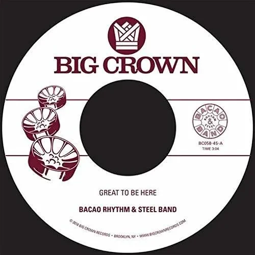 Виниловая пластинка Bacao Rhythm & Steel - Great To Be Here / All For Tha Cash [New 7" Vinyl]