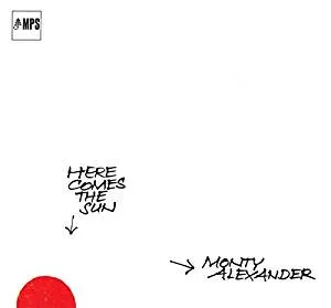 MONTY ALEXANDER - Here Comes The Sun (CD)