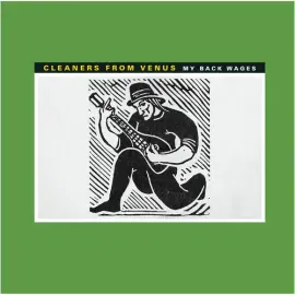 Виниловая пластинка Cleaners from Venus - My Back Wages [New Vinyl LP]