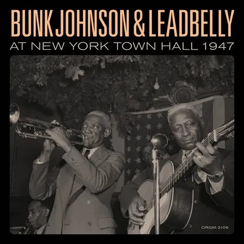 Виниловая пластинка Bunk Johnson - Bunk Johnson & Leadbelly At New York Town Hall 1947 [New Vinyl LP