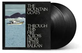 Виниловая пластинка The Mountain Goats - Through This Fire Across From Peter Balkan [New Vinyl LP]