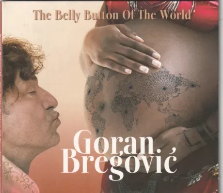 GORAN BREGOVIC - The Belly Button Of The World (CD)