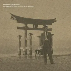 Виниловая пластинка Mark de Clive-Lowe – Past Present (Tone Poems Across Time) (Релиз 2025)