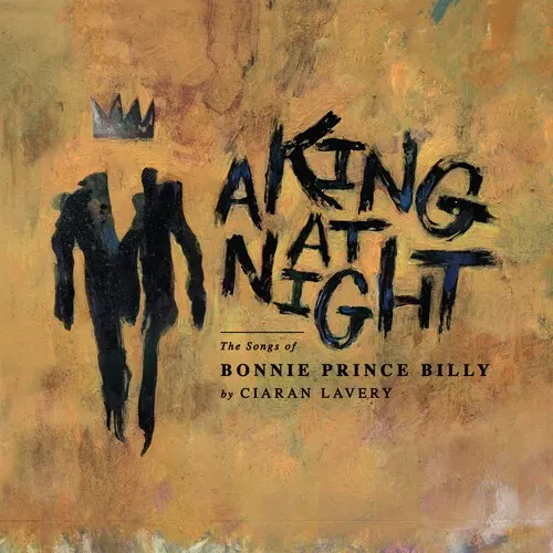 Виниловая пластинка Ciaran Lavery - A King At Night (the Songs Of Bonnie Prince Billy) [New 12" Viny