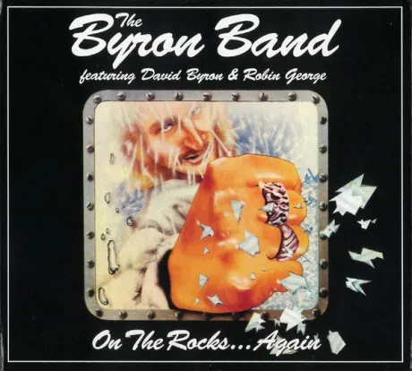 THE BYRON BAND, DAVID BYRON, ROBIN GEORGE - On The Rocks ... Again (3CD)