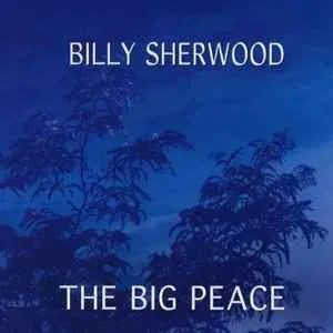 BILLY SHERWOOD - The Big Peace (CD)