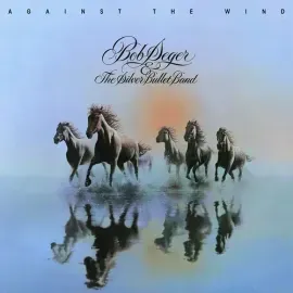 Виниловая пластинка Bob Seger & the Silver Bullet Band - Against The Wind [New Vinyl LP]
