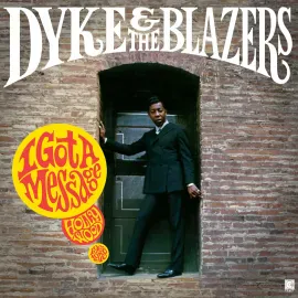 Виниловая пластинка Dyke & The Blazers – I Got A Message: Hollywood 1968-1970 (Релиз 2021) Sealed