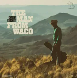 Charley Crockett - The Man From Waco NEW Sealed Vinyl LP Album