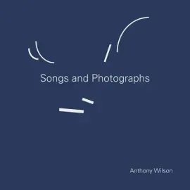 Виниловая пластинка Anthony Wilson - Songs & Photographs [New Vinyl LP] 180 Gram