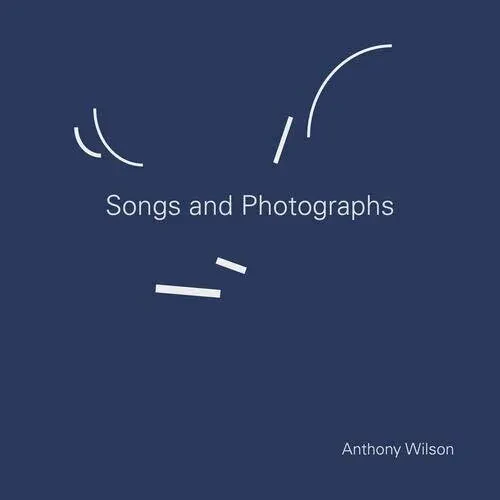 Виниловая пластинка Anthony Wilson - Songs & Photographs [New Vinyl LP] 180 Gram