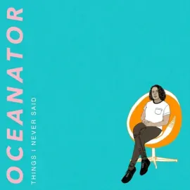 Виниловая пластинка Oceanator – Things I Never Said 2021 Sealed