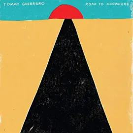 Виниловая пластинка Tommy Guerrero – Road To Knowhere 2019 Sealed