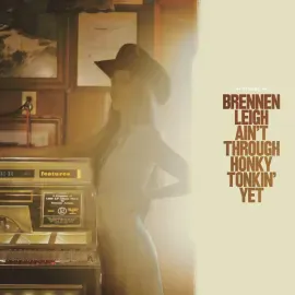 Виниловая пластинка Brennen Leigh – Ain't Through Honky Tonkin' Yet (Релиз 2023) Sealed