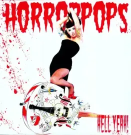 Виниловая пластинка HorrorPops – Hell Yeah (Релиз 2004)