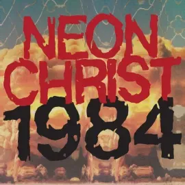 Виниловая пластинка Neon Christ - 1984 [New Vinyl LP]