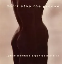 Виниловая пластинка Lyman Woodard Organi - Don't Stop The Groove [New Vinyl LP] Rmst