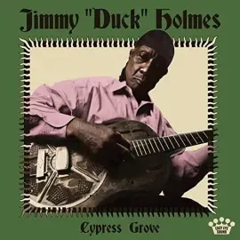 Виниловая пластинка Jimmy Duck Holmes - Cypress Grove [New Vinyl LP]