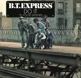Виниловая пластинка B.T. Express - Do It 'til You're Satisfied [Clear Blue Vinyl] NEW Vinyl
