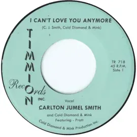 Виниловая пластинка Carlton Jumel Smith - I Can't Love You Anymore/I Can't Love You Anymore (Instrum