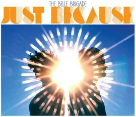 Виниловая пластинка The Belle Brigade – Just Because (Релиз 2014)