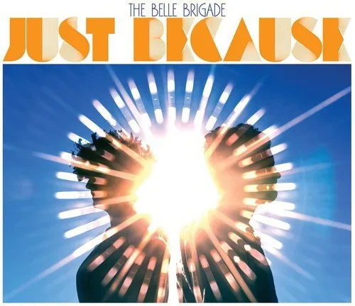 Виниловая пластинка The Belle Brigade – Just Because (Релиз 2014)