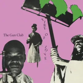 Виниловая пластинка The Gun Club – Fire of Love Релиз 2025