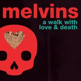 Виниловая пластинка Melvins – A Walk With Love & Death