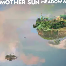Mother Sun - Meadow 6 NEW Vinyl