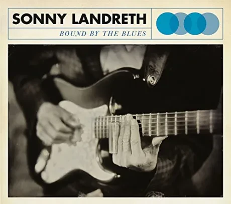 SONNY LANDRETH - Bound By The Blues (CD)