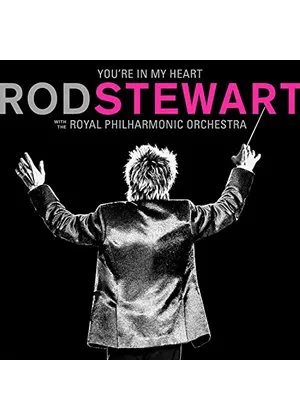 ROD STEWART - You’re In My Heart: Rod Stewart With The Royal Philharmonic Orchestra (CD)