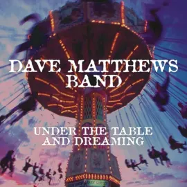 Виниловая пластинка Dave Matthews Band – Under The Table And Dreaming Sealed