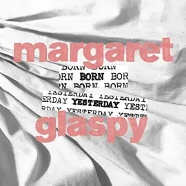Виниловая пластинка Margaret Glaspy – Born Yesterday (Релиз 2018)