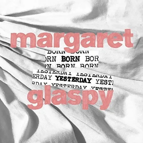 Виниловая пластинка Margaret Glaspy – Born Yesterday (Релиз 2018)