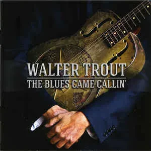 WALTER TROUT - The Blues Came Callin' (CD)