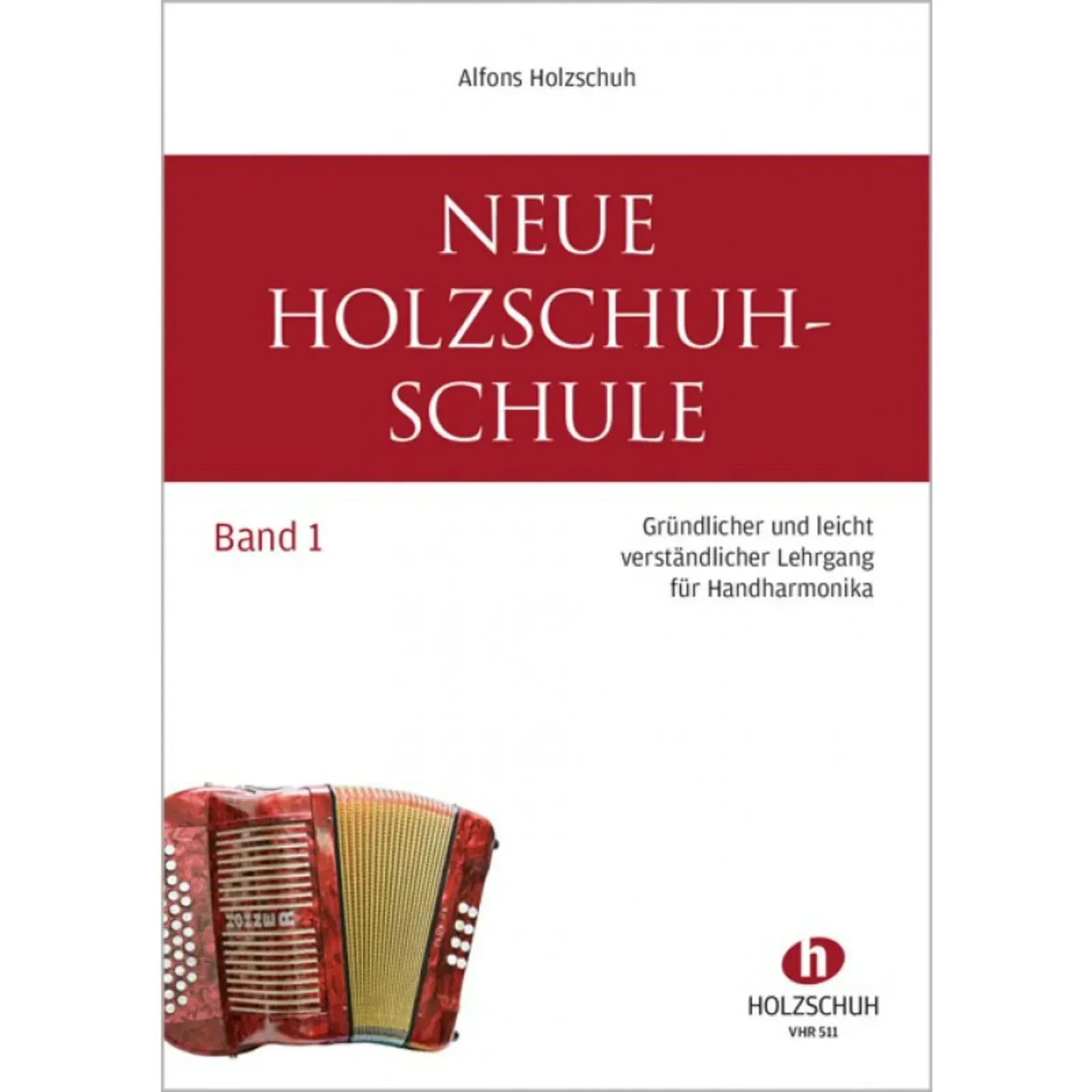 Учебное пособие Holzschuh Verlag Neue Holzschuh-Schule 1 Lehrgang Für Handharmonika