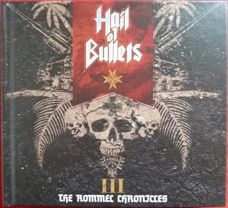 HAIL OF BULLETS - III The Rommel Chronicles (CD+DVD)