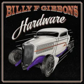 Виниловая пластинка Billy F Gibbons – Hardware (Релиз 2021) Sealed
