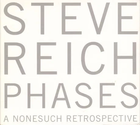 STEVE REICH - Phases: A Nonesuch Retrospective (5CD)