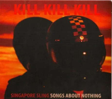 SINGAPORE SLING - Kill Kill Kill (CD)