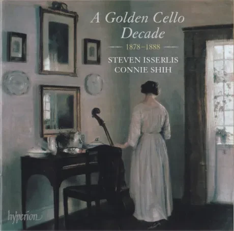 STEVEN ISSERLIS / CONNIE SHIH - A Golden Cello Decade (CD-R) (CD-R)