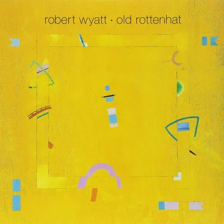 Виниловая пластинка Robert Wyatt – Old Rottenhat