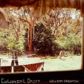 Виниловая пластинка William Crighton - Colonial Drift [New Vinyl LP] Australia - Import