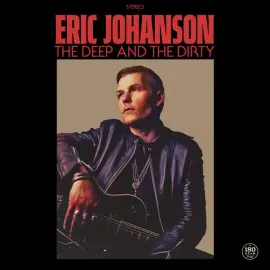 Виниловая пластинка Eric Johanson - The Deep & the Dirty [New Vinyl LP]